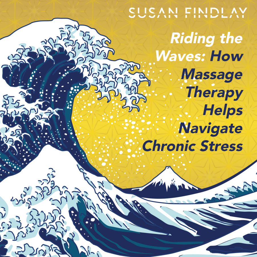 Blog - Riding the Waves- How Massage Therapy Helps Navigate Chronic Stress copy