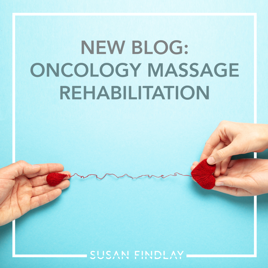 ONCOLOGY MASSAGE REHAB BLOG copy