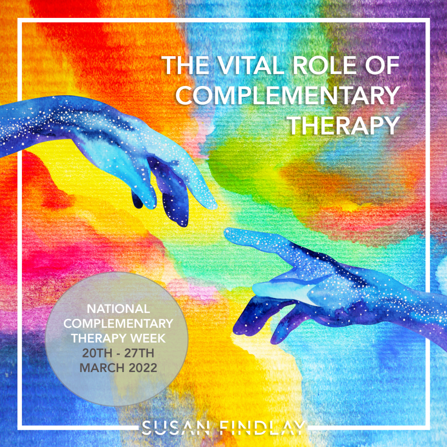 The Vital Role of Complementary Therapy Susan Findlay